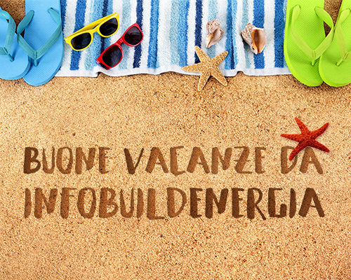 Buone vacanze agli utenti di Infobuildenergia.it 1