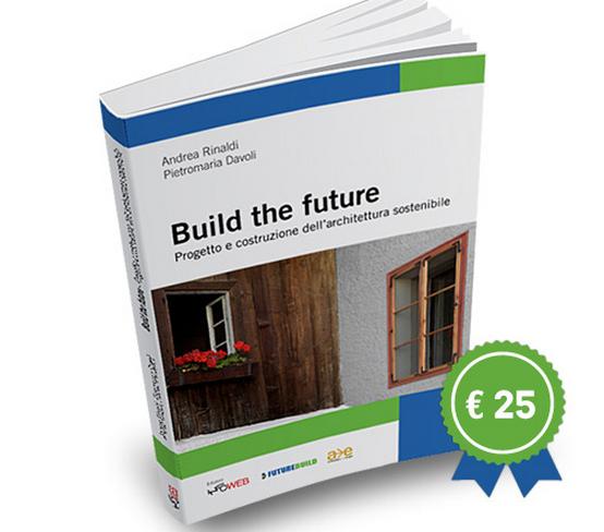 Build the future – Progetto e costruzione dell’architettura sostenibile
