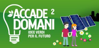 Accade Domani 2010: un’idea verde per migliorare il futuro
