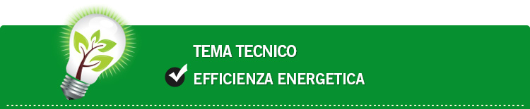 Tema tecnico: Efficienza energetica