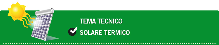 Tema tecnico: Solare termico