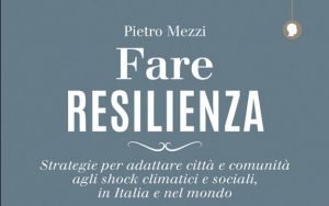 La resilienza urbana per rispondere alle emergenze climatiche