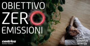 Zero emissioni entro il 2050: al via la campagna di Centrica Business Solution