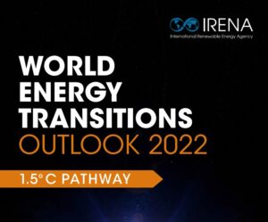 World Energy Transitions Outlook: trasformare la transizione energetica in opportunità