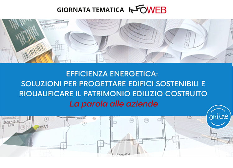 Efficienza energetica: soluzioni per progettare edifici sostenibili e riqualificare il patrimonio edilizio costruito