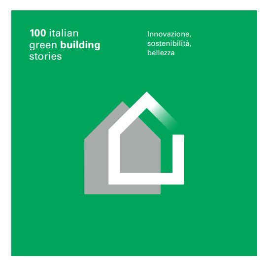 Tre esempi virtuosi dal report “100 italian green building stories”