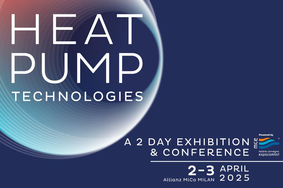 Heat Pump Technologies, evento verticale dedicato alle pompe di calore. 2/3 aprile 2025 a Milano