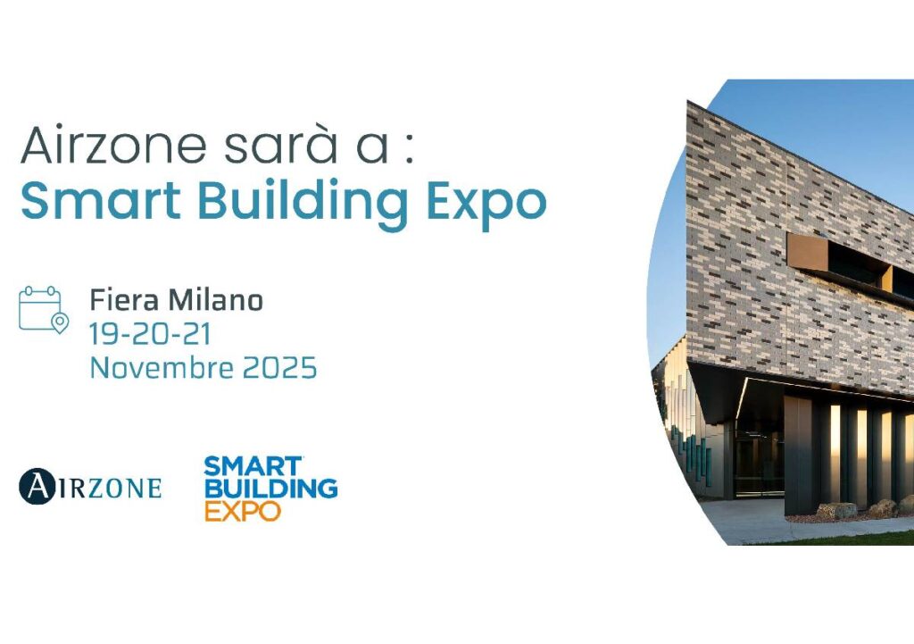 A Smart Building Expo 2025 le soluzioni Airzone per una climatizzazione efficiente, integrata e intelligente
