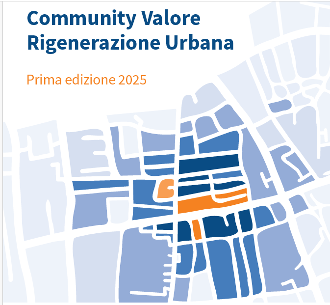 Presentato il Rapporto Community Valore Rigenerazione Urbana