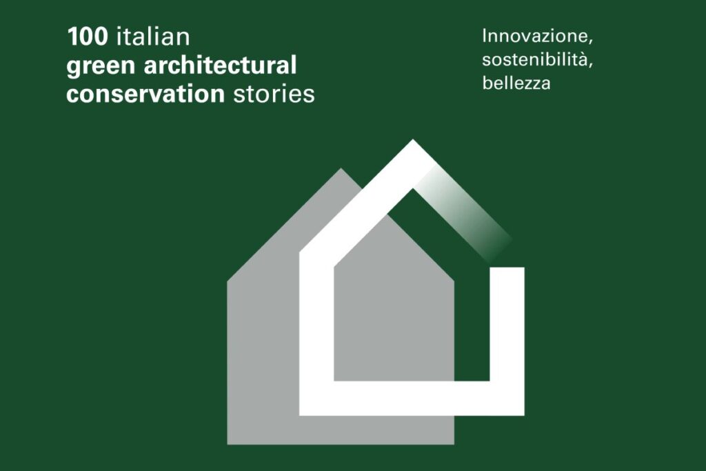 Restauro green, l’Italia laboratorio d’eccellenza: le 100 storie di Fondazione Symbola e Fassa Bortolo che cambiano il modo di guardare al patrimonio